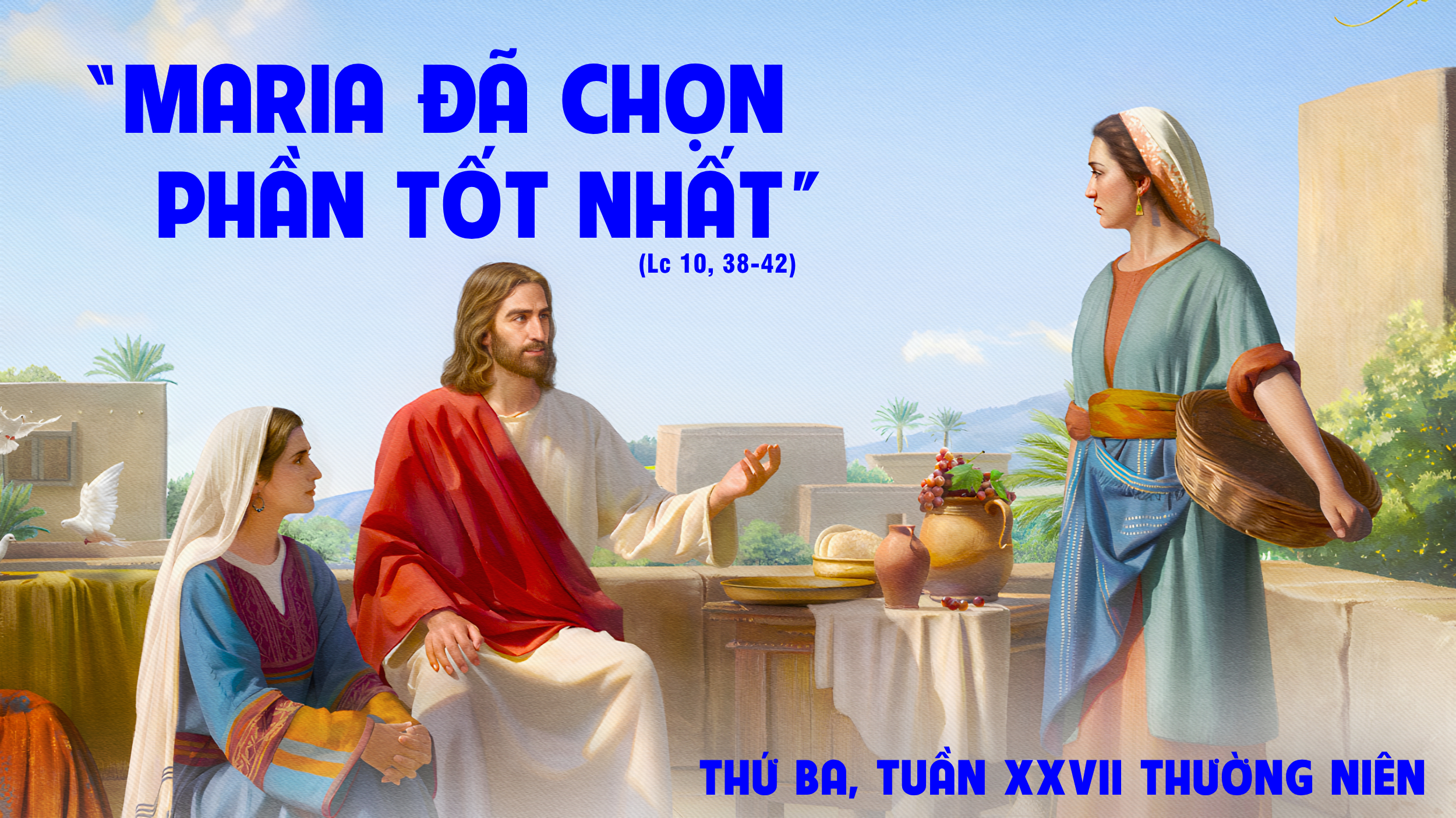 Chọn Phần Tốt Hơn - 08.10.2024 Thứ Ba Tuần 27 Thường Niên