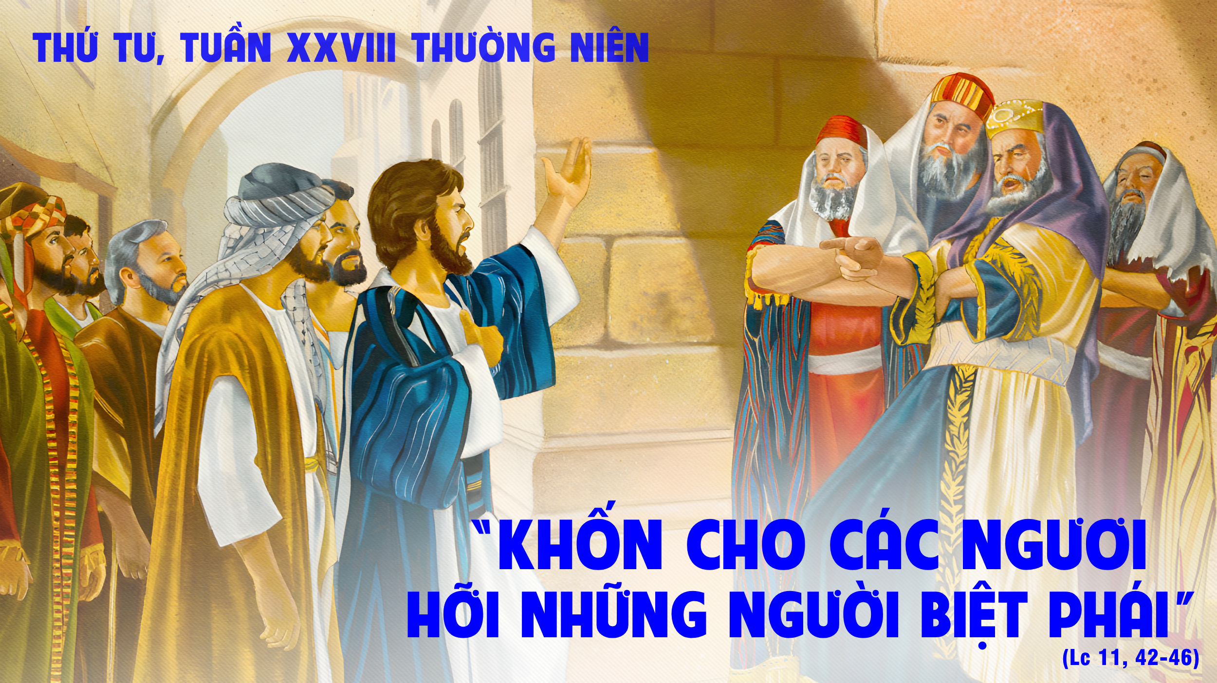 Khốn Cho Các Ngươi - 16.10.2024 Thứ Tư Tuần 28 Thường Niên